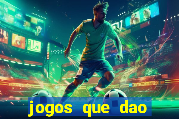 jogos que dao dinheiro ao se cadastrar